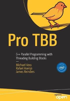 Pro TBB: C++ Parallel Programming with Threading Building Blocks (Paperback)