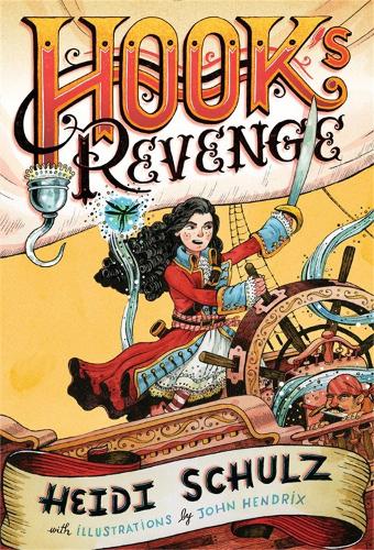 Hook's Revenge, Book 1 By Heidi Schulz, John Hendrix | Waterstones