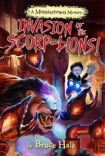 Invasion Of The Scorp-lions (a Monstertown Mystery) (Hardback)