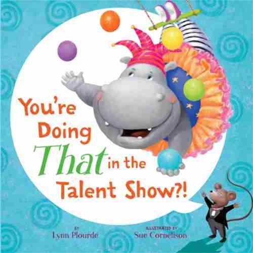 You're Doing THAT in the Talent Show?! (Hardback)