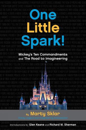 One Little Spark: Mickey's Ten Commandments and the Road to Imagineering (Hardback)