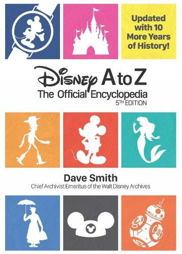 Disney A To Z (fifth Edition): The Official Encyclopedia (Hardback)
