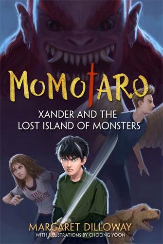 Momotaro: Xander And The Lost Island Of Monsters: Xander and the Lost Island of Monsters (Paperback)
