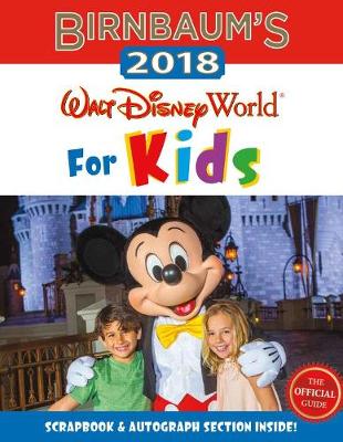 Birnbaum's 2018 Walt Disney World For Kids: The Official Guide (Paperback)
