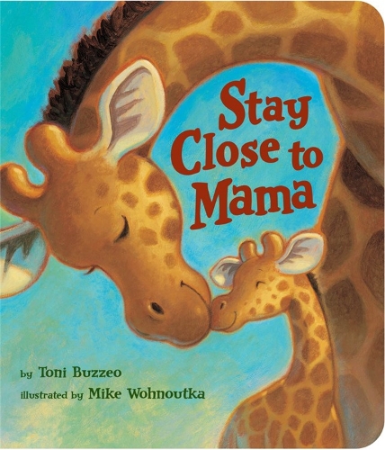 Stay Close To Mama (Board book)