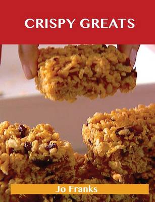 Crispy Greats: Delicious Crispy Recipes, the Top 97 Crispy Recipes (Paperback)