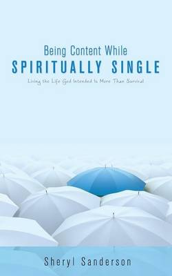 Being Content While Spiritually Single (Paperback)