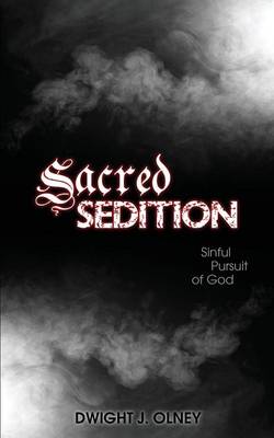 Sacred Sedition: Sinful Pursuit of God (Paperback)