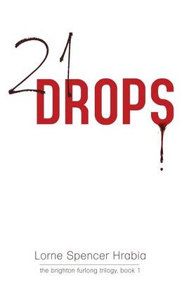 21 Drops: The Brighton Furlong Trilogy, Book 1 (Paperback)