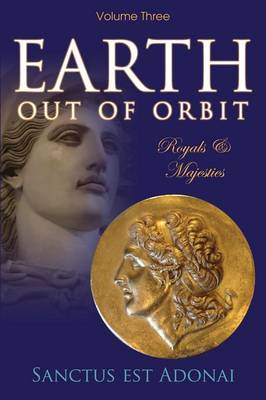 Earth Out of Orbit - Volume 3: Royals & Majesties (Paperback)