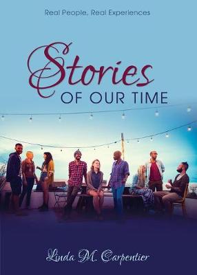 Stories of Our Time: Real People, Real Experiences (Paperback)
