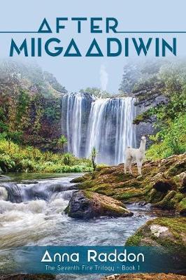 After Miigaadiwin - Seventh Fire Trilogy 1 (Paperback)