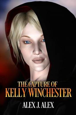 The Capture of Kelly Winchester - Kelly Winchester 1 (Paperback)