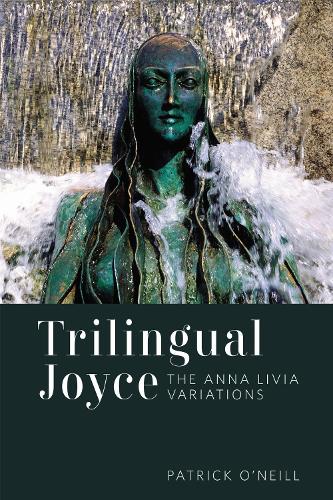 Trilingual Joyce: The Anna Livia Variations (Hardback)
