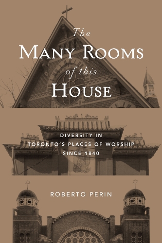 The Many Rooms of this House: Diversity in Toronto's Places of Worship Since 1840 (Paperback)