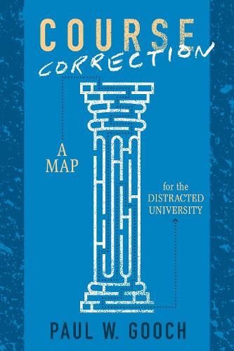 Course Correction: A Map for the Distracted University - UTP Insights (Paperback)