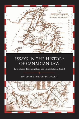Essays in the History of Canadian Law: Two Islands, Newfoundland and Prince Edward Island (Paperback)