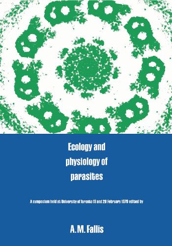 Ecology and Physiology of Parasites: A Symposium (Paperback)