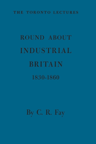 Round about Industrial Britain, 1830-1860 (Paperback)