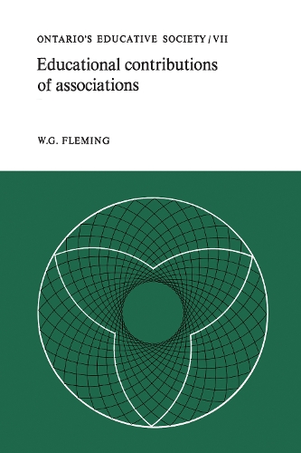 Educational Contributions of Associations: Ontario's Educative Society, Volume VII (Paperback)