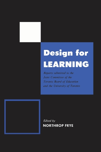 Design for Learning: Reports Submitted to the Joint Committee of the Toronto Board of Education and the University of Toronto (Paperback)