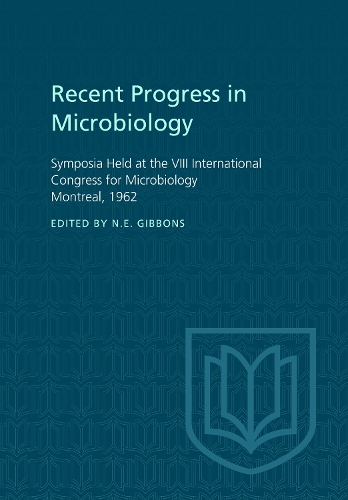 Recent Progress in Microbiology VIII: Symposia Held at the VIII International Congress for Microbiology Montreal, 1962 (Paperback)