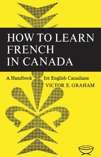How to Learn French in Canada: A Handbook for English Canadians (Paperback)