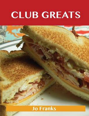 Club Greats: Delicious Club Recipes, the Top 52 Club Recipes (Paperback)