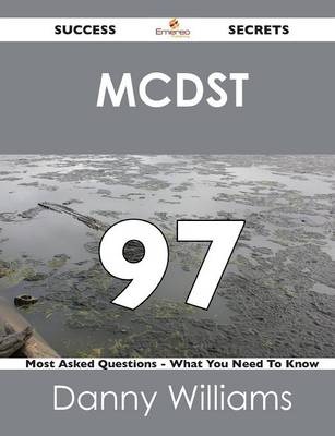 McDst 97 Success Secrets - 97 Most Asked Questions on McDst - What You Need to Know (Paperback)