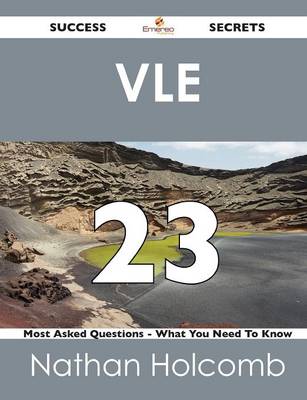 Vle 23 Success Secrets - 23 Most Asked Questions on Vle - What You Need to Know (Paperback)