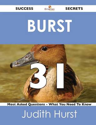 Burst 31 Success Secrets - 31 Most Asked Questions on Burst - What You Need to Know (Paperback)