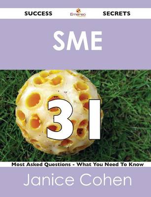 Sme 31 Success Secrets - 31 Most Asked Questions on Sme - What You Need to Know (Paperback)