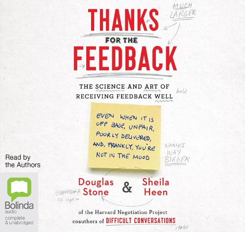 Thanks for the Feedback: The Science and Art of Receiving Feedback Well (CD-Audio)