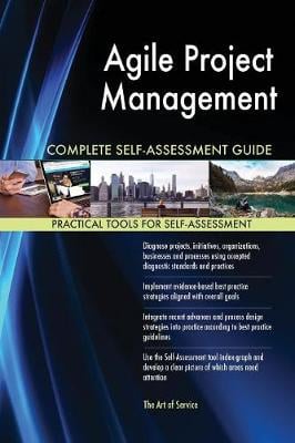 Agile Project Management Complete Self-Assessment Guide (Paperback)