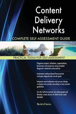 Content Delivery Networks Complete Self-Assessment Guide (Paperback)
