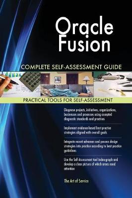 Oracle Fusion Complete Self-Assessment Guide (Paperback)
