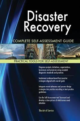 Disaster Recovery Complete Self-Assessment Guide (Paperback)