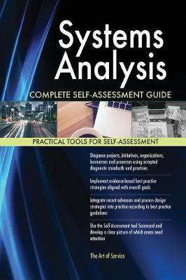 Systems Analysis Complete Self-Assessment Guide (Paperback)