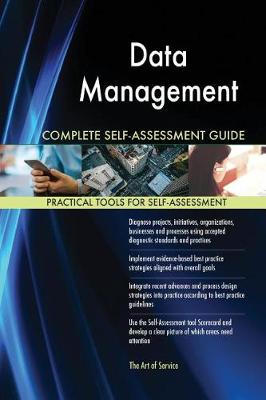 Data Management Complete Self-Assessment Guide (Paperback)