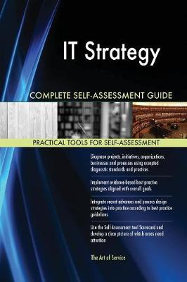 It Strategy Complete Self-Assessment Guide (Paperback)