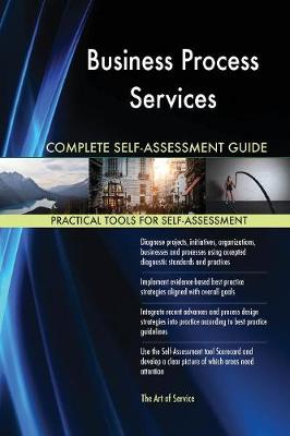 Business Process Services Complete Self-Assessment Guide (Paperback)