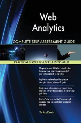 Web Analytics Complete Self-Assessment Guide (Paperback)