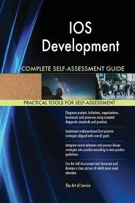 IOS Development Complete Self-Assessment Guide (Paperback)