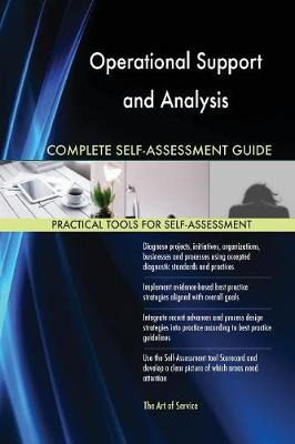 Operational Support and Analysis Complete Self-Assessment Guide (Paperback)