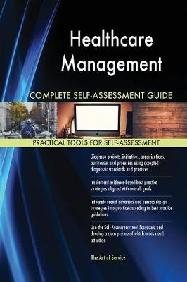 Healthcare Management Complete Self-Assessment Guide (Paperback)