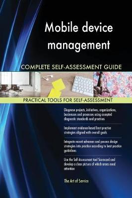 Mobile Device Management Complete Self-Assessment Guide (Paperback)