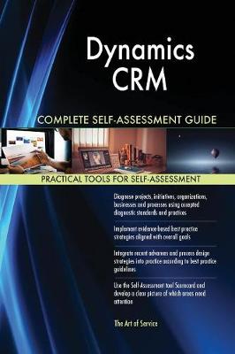Dynamics Crm Complete Self-Assessment Guide (Paperback)