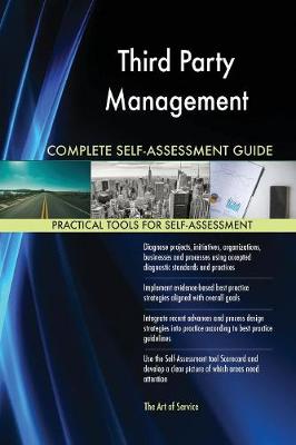 Third Party Management Complete Self-Assessment Guide (Paperback)