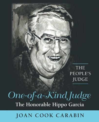One-Of-A-Kind Judge: The Honorable Hippo Garcia (Paperback)