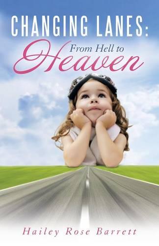 Changing Lanes: From Hell to Heaven (Paperback)